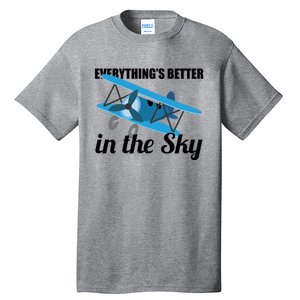 Everything Is Better In The Sky Airplane Pilot Gift Tall T-Shirt