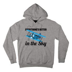 Everything Is Better In The Sky Airplane Pilot Gift Tall Hoodie