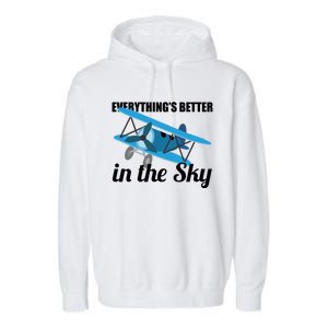 Everything Is Better In The Sky Airplane Pilot Gift Garment-Dyed Fleece Hoodie