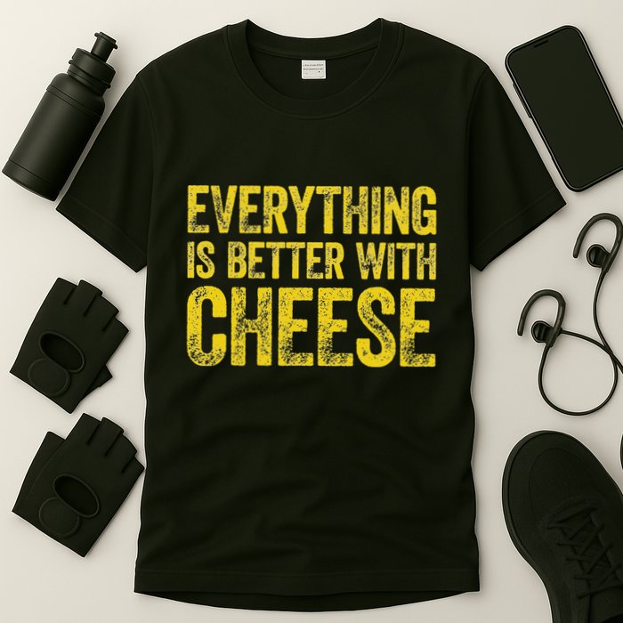 Everything Is Better With Cheese T-Shirt
