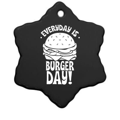 Everyday Is Burger Day Food Burgers Hamburger Lover Gift Ceramic Star Ornament