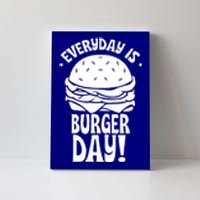 Everyday Is Burger Day Food Burgers Hamburger Lover Gift Canvas