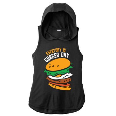 Everyday Is Burger Day Food Hamburger Lover Burgers Cool Gift Ladies PosiCharge Tri-Blend Wicking Draft Hoodie Tank