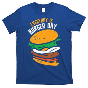 Everyday Is Burger Day Food Hamburger Lover Burgers Cool Gift T-Shirt