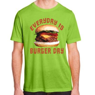 Everyday Is Burger Day Gift Funny Meat Bbq Gift Adult ChromaSoft Performance T-Shirt