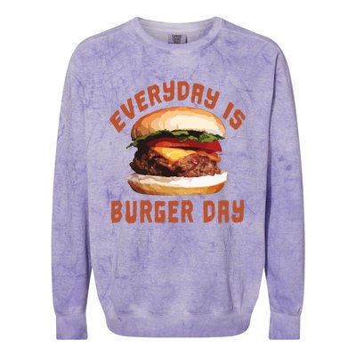 Everyday Is Burger Day Gift Funny Meat Bbq Gift Colorblast Crewneck Sweatshirt