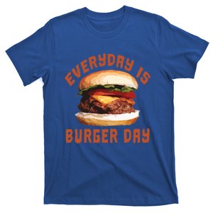 Everyday Is Burger Day Gift Funny Meat Bbq Gift T-Shirt