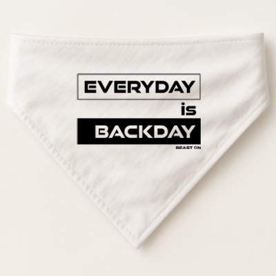 Everyday Is Backday Back Day Gym Motivation Fitness Gift USA-Made Doggie Bandana