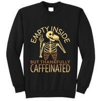 Empty Inside But Thankfully Caffeinated Sweatshirt