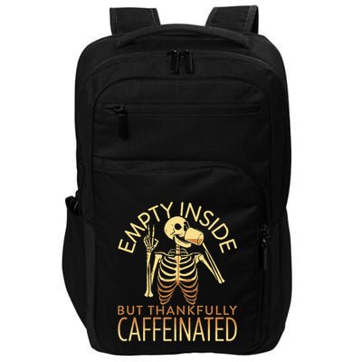 Empty Inside But Thankfully Caffeinated Impact Tech Backpack