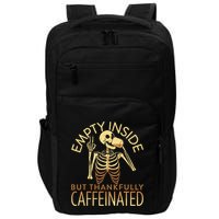 Empty Inside But Thankfully Caffeinated Impact Tech Backpack