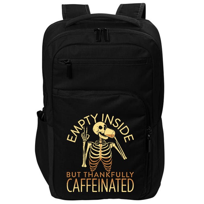 Empty Inside But Thankfully Caffeinated Impact Tech Backpack