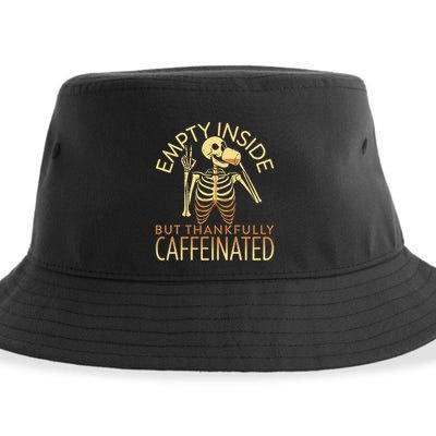 Empty Inside But Thankfully Caffeinated Sustainable Bucket Hat