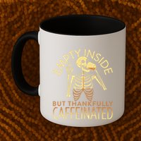 Empty Inside But Thankfully Caffeinated Mug