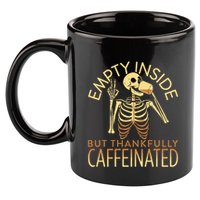Empty Inside But Thankfully Caffeinated 11oz C Handle Ceramic Mug
