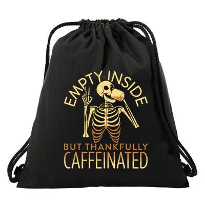 Empty Inside But Thankfully Caffeinated Drawstring Bag