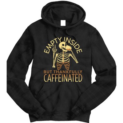 Empty Inside But Thankfully Caffeinated Tie Dye Hoodie