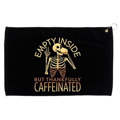 Empty Inside But Thankfully Caffeinated Grommeted Golf Towel