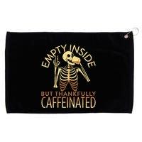 Empty Inside But Thankfully Caffeinated Grommeted Golf Towel