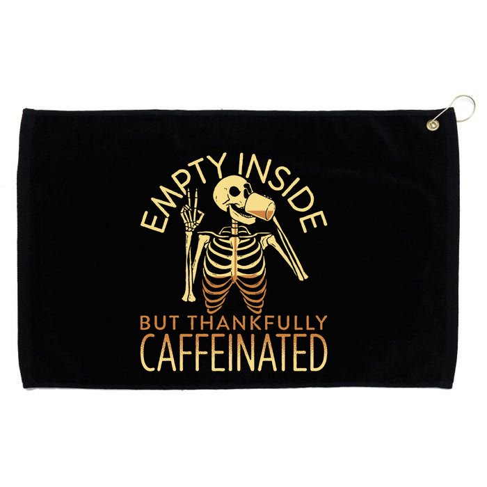 Empty Inside But Thankfully Caffeinated Grommeted Golf Towel