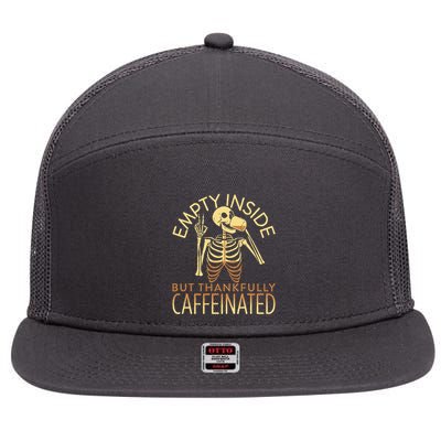 Empty Inside But Thankfully Caffeinated 7 Panel Mesh Trucker Snapback Hat