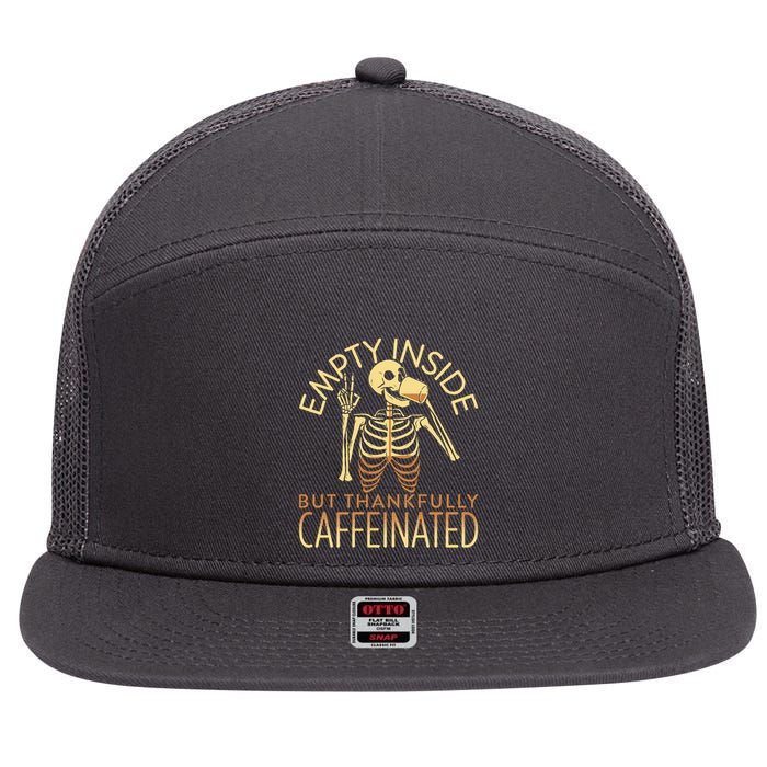 Empty Inside But Thankfully Caffeinated 7 Panel Mesh Trucker Snapback Hat