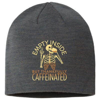 Empty Inside But Thankfully Caffeinated Sustainable Beanie