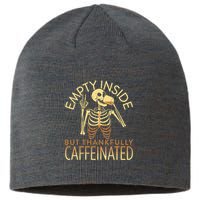 Empty Inside But Thankfully Caffeinated Sustainable Beanie