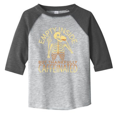 Empty Inside But Thankfully Caffeinated Toddler Fine Jersey T-Shirt