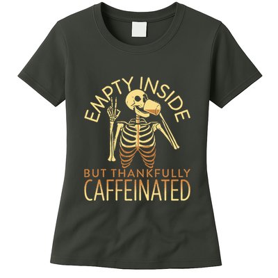 Empty Inside But Thankfully Caffeinated Womens T-Shirt