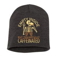 Empty Inside But Thankfully Caffeinated Short Acrylic Beanie
