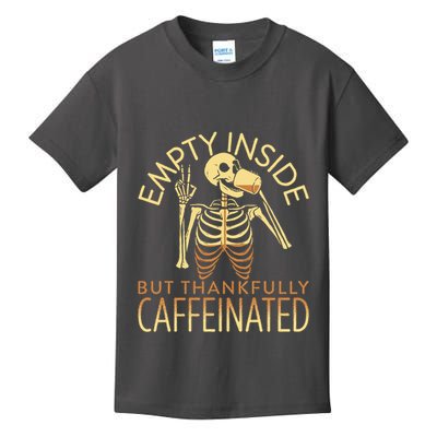 Empty Inside But Thankfully Caffeinated Kids T-Shirt