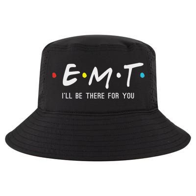 Emt I'll Be There For You Funny Ems Paramedic Cool Comfort Performance Bucket Hat