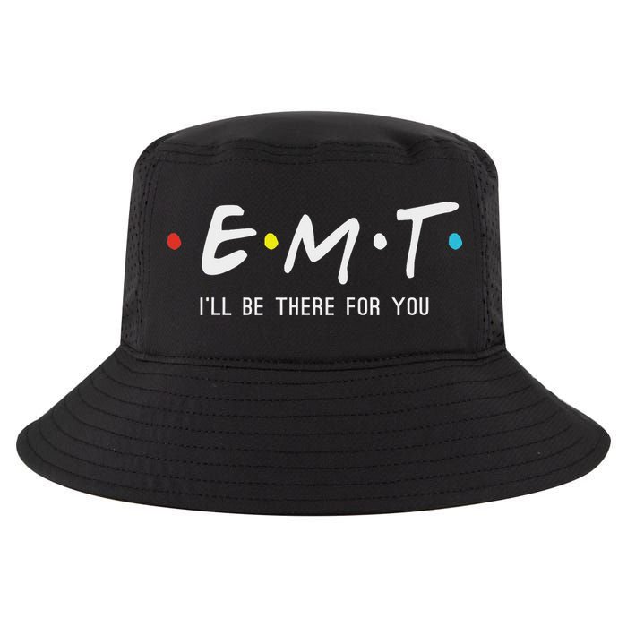 Emt I'll Be There For You Funny Ems Paramedic Cool Comfort Performance Bucket Hat