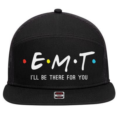 Emt I'll Be There For You Funny Ems Paramedic 7 Panel Mesh Trucker Snapback Hat