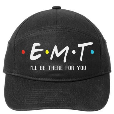 Emt I'll Be There For You Funny Ems Paramedic 7-Panel Snapback Hat