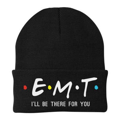Emt I'll Be There For You Funny Ems Paramedic Beanie