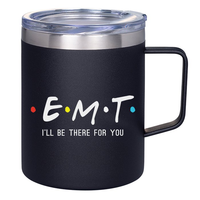 Emt I'll Be There For You Funny Ems Paramedic 12oz Stainless Steel Coffee Mug
