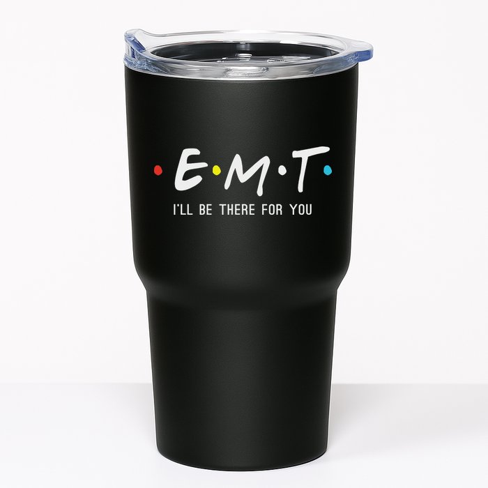 Emt I'll Be There For You Funny Ems Paramedic Tumbler