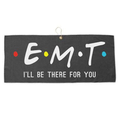 Emt I'll Be There For You Funny Ems Paramedic Large Microfiber Waffle Golf Towel
