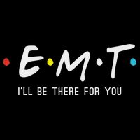 Emt I'll Be There For You Funny Ems Paramedic Baby Bodysuit