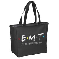 Emt I'll Be There For You Funny Ems Paramedic Zip Tote Bag