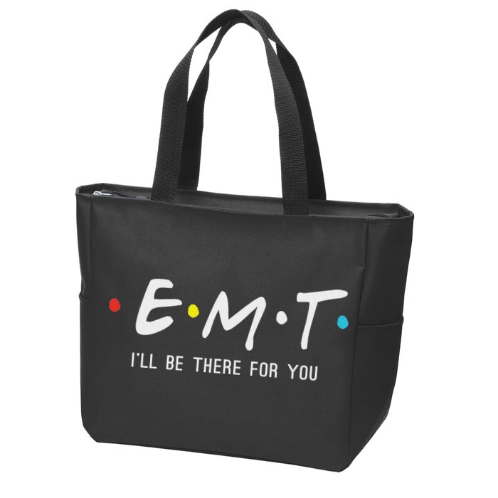 Emt I'll Be There For You Funny Ems Paramedic Zip Tote Bag
