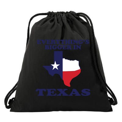 EVERYTHING IS BIGGER IN TEXAS Funny Drawstring Bag