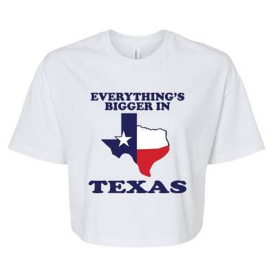 EVERYTHING IS BIGGER IN TEXAS Funny Bella+Canvas Jersey Crop Tee