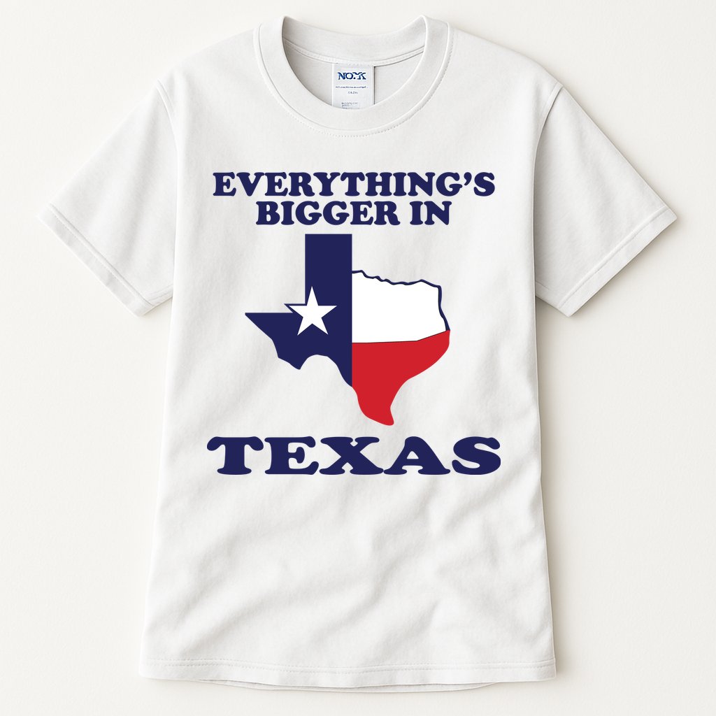 EVERYTHING IS BIGGER IN TEXAS Funny Tall T-Shirt
