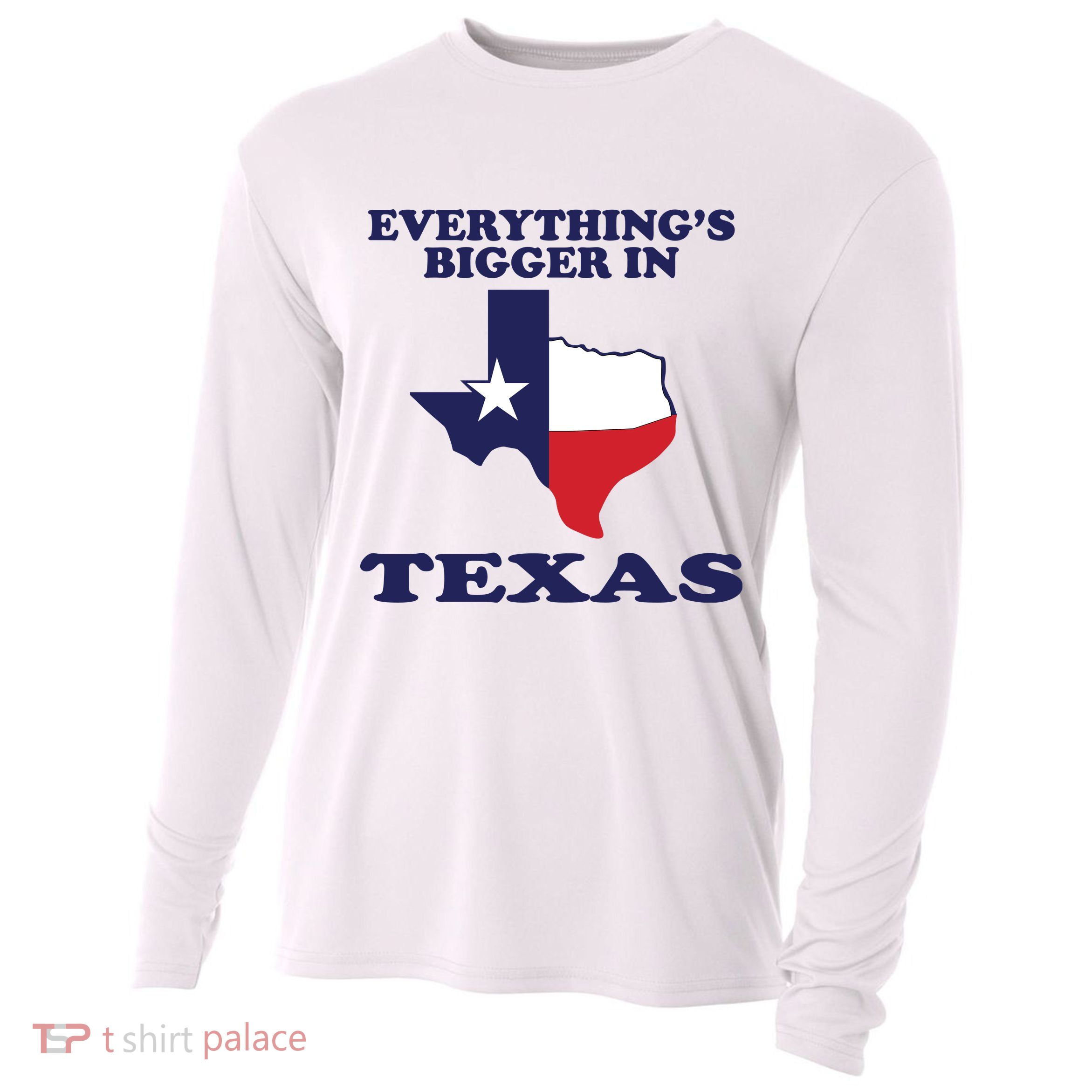 EVERYTHING IS BIGGER IN TEXAS Funny Cooling Performance Long Sleeve Crew