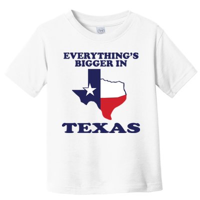 EVERYTHING IS BIGGER IN TEXAS Funny Toddler T-Shirt
