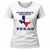 EVERYTHING IS BIGGER IN TEXAS Funny Women's T-Shirt