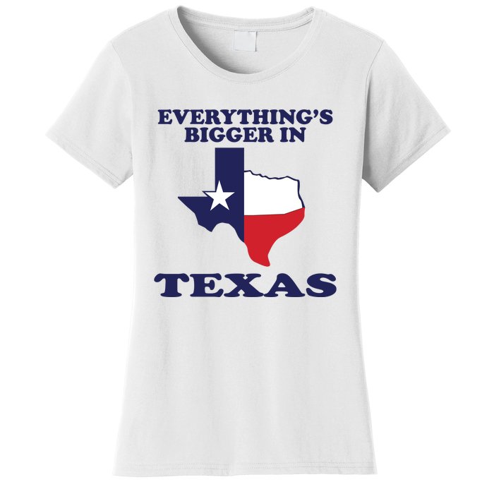 EVERYTHING IS BIGGER IN TEXAS Funny Women's T-Shirt